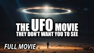 The UFO Movie THEY Dont Want You to See 2023