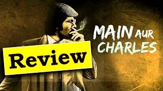 Main aur Charles Full Movie Review