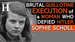 Bestial Execution of Sophie Scholl  Cruel Fate for Defying Nazi Germany  The White Rose  WW2
