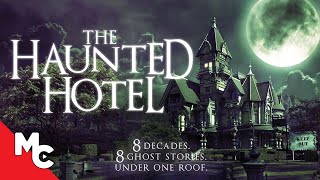 The Haunted Hotel  Full Movie  Horror Anthology  Ghost Stories