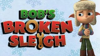 Bobs Broken Sleigh 2015 Animated Christmas Film