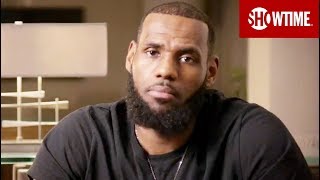 Shut Up and Dribble 2018  LeBron James SHOWTIME Series