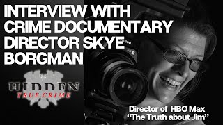 THE TRUTH ABOUT JIM Interview with Film Director Skye Borgman about her latest Max Documentary