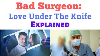 Bad Surgeon Love Under The Knife Explained  Paolo Macchiarini Documentary  bad surgeon netflix
