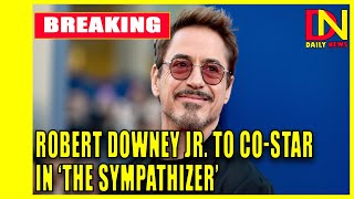 Robert Downey Jr To CoStar In Drama Series Adaptation Of Viet Thanh Nguyens The Sympathizer