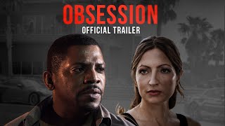 OBSESSION  Official Trailer HD