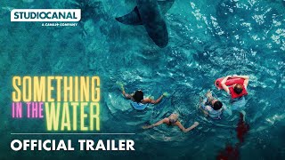SOMETHING IN THE WATER  Official Trailer  STUDIOCANAL