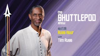 Ep209 Russ Hour with Tim Russ