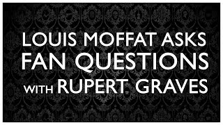 Rupert Graves and Louis Moffat Answer Your Questions  Sherlock