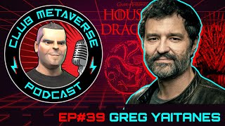 Greg Yaitanes  House of the Dragon Director Talks Season Finale  Club Metaverse Pod 39