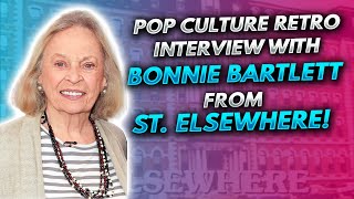 Pop Culture Retro interview with Bonnie Bartlett from St Elsewhere