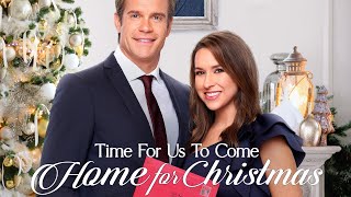 Time for Us to Come Home for Christmas 2020 Film  Lacey Chabert Stephen Huszar