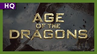 Age of the Dragons 2011 Trailer