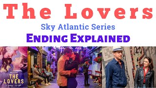 The Lovers Ending Explained  The Lovers Season 1  The Lovers Sky Atlantic the lovers sky original