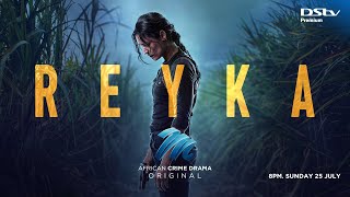 EXCLUSIVE What to expect in Reyka  SAs newest thriller series  MNet Original ch 101  DStv