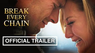 Break Every Chain   Official Trailer 2021