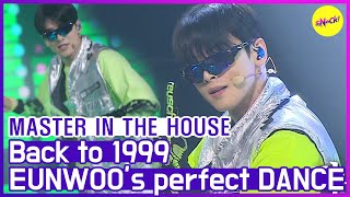 HOT CLIPS MASTER IN THE HOUSE  EUNWOO back to 1999 ENG SUB