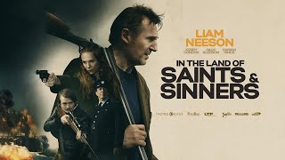 In the Land of Saints and Sinners 2023 Movie  Liam Neeson Kerry Condon  Review and Facts