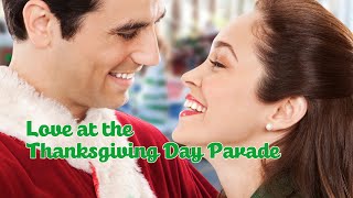 Love at the Thanksgiving Day Parade 4K  Full Hallmark Christmas Holiday Movie  Autumn Reeser