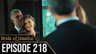Bride of Istanbul  Episode 218 English Subtitles  Istanbullu Gelin