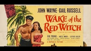 Wake of the Red Witch 1948  in HD  JOHN WAYNE GIG YOUNG