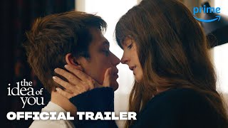 The Idea of You  Official Trailer  Prime Video