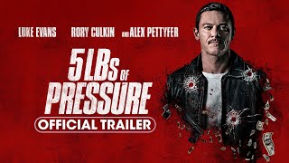5Lbs of Pressure 2024 Official Trailer  Luke Evans Rory Culkin Alex Pettyfer