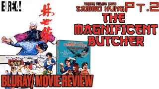Eureka   The Magnificent Butcher 1979 Bluray  Movie Review  3 Films With Sammo Hung  Part Two