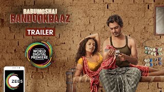 Babumoshai Bandookbaaz  Official Trailer 1  Nawazuddin Siddiqui Bidita Bag  Streaming On ZEE5