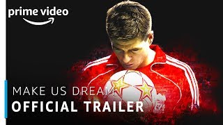 Make Us Dream  Steven Gerrard  Official Trailer  Prime Original  Amazon Prime Video