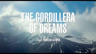 The Cordillera of Dreams  La Cordillre des songes 2019  Trailer English Subs
