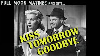 KISS TOMORROW GOODBYE 1950  James Cagney  NO ADS