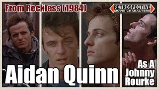 Aidan Quinn As A Johnny Rourke From Reckless 1984