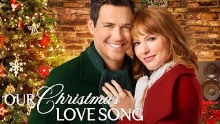 Our Christmas Love Song 2019 Film  Alicia Witt Brendan Hines