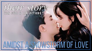 Amidst A Snowstorm Of Love FMV  Yin Guo  Lin Yiyang Their Story