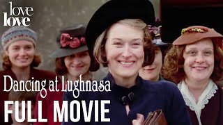 Dancing At Lughnasa I Full Movie ft Meryl Streep  Michael Gambon  Love Love