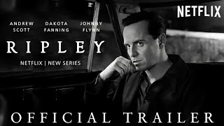 Ripley Series Trailer 2024  Netflix  Andrew Scott  Dakota Fanning  Johnny Flynn  Ripley Trailer