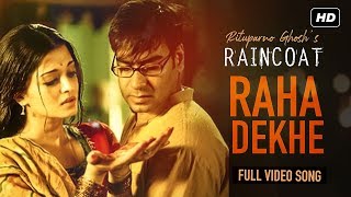 Raha Dekhe  Raincoat  Ajay Devgn  Aishwarya Rai  Shubha Mudgal  Rituparno Ghosh  SVF