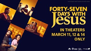 FortySeven Days With Jesus  Official Trailer