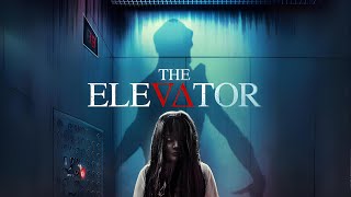 The Elevator 2023 Full Horror Movie Free  Chrissie Wunna Alix Maxwell George Nettleton