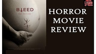BLEED  2016 Chelsey Crisp  Horror Movie Review