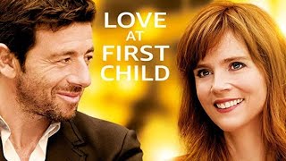 Love At First ChildIsabelle CarrePatrick Bruel ll Full Movie Facts And Review