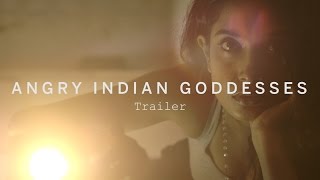 ANGRY INDIAN GODDESSES First Look  Festival 2015