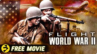 FLIGHT WORLD WAR II  Action War Thriller  Free Movie