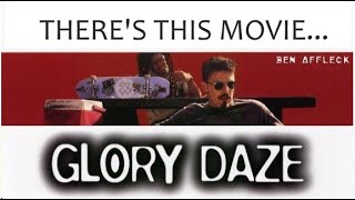 Theres this movieGLORY DAZE 1995 Review