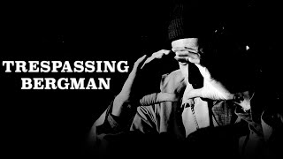 Trespassing Bergman  Trailer