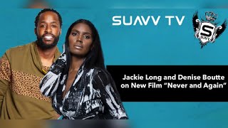 Jackie Long and Denise Boutte on New Film Never and Again