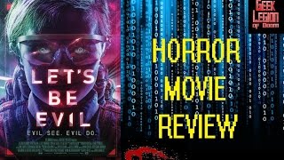 LETS BE EVIL  2016 Elizabeth Morris  SciFi Horror Movie Review
