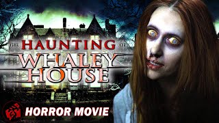 THE HAUNTING OF WHALEY HOUSE  Horror Paranormal  Free Full Movie