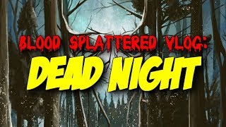Dead Night 2018  Blood Splattered Vlog Horror Movie Review